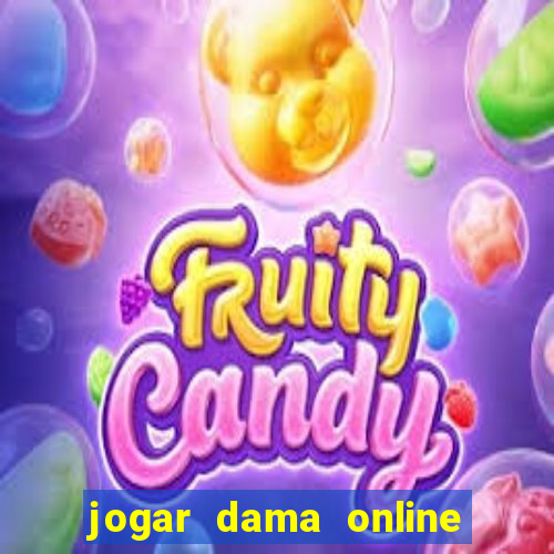 jogar dama online valendo dinheiro