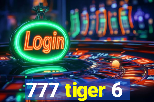 777 tiger 6