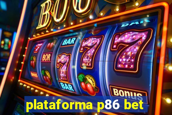 plataforma p86 bet