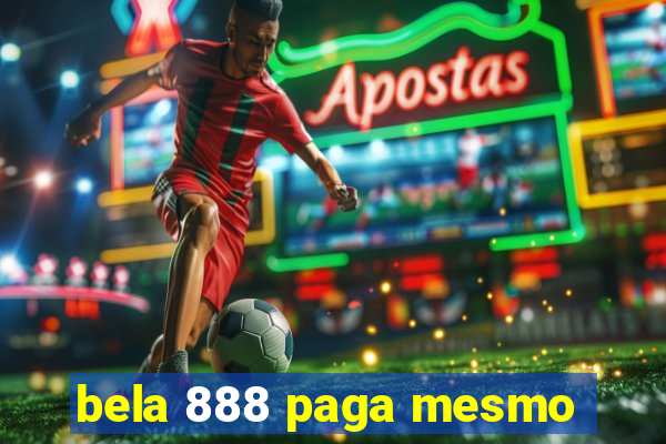 bela 888 paga mesmo