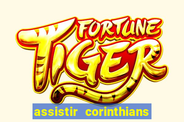 assistir corinthians futebol play hd