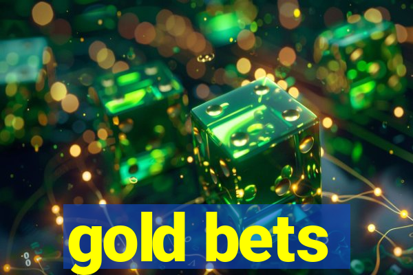 gold bets