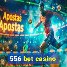 556 bet casino