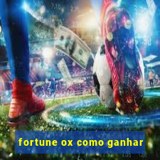 fortune ox como ganhar