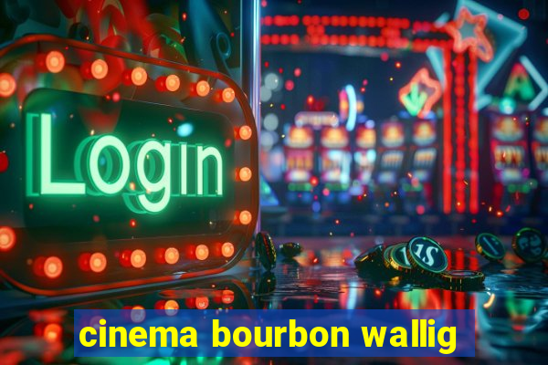 cinema bourbon wallig