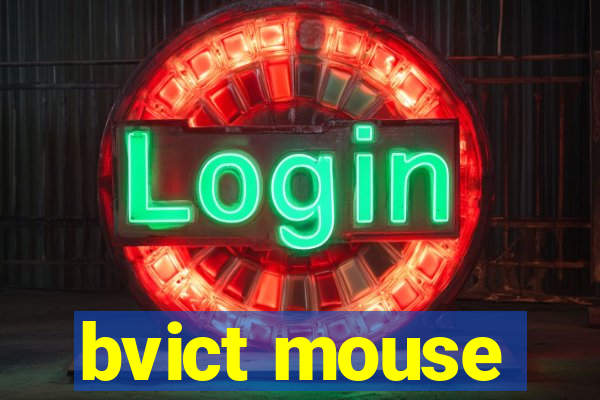 bvict mouse