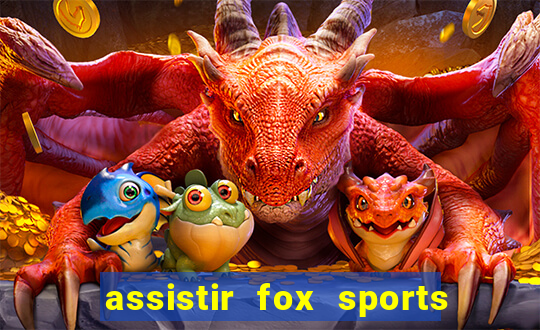 assistir fox sports 2 ao vivo