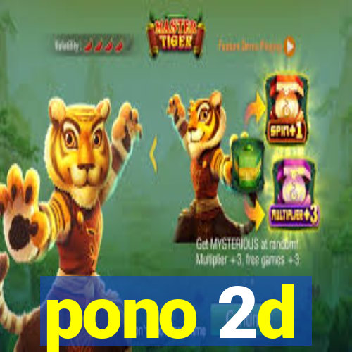 pono 2d