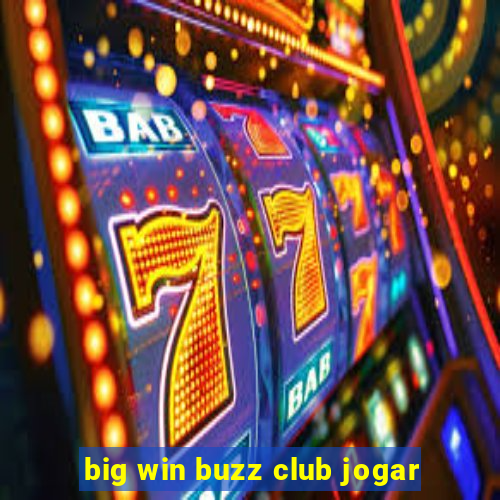 big win buzz club jogar