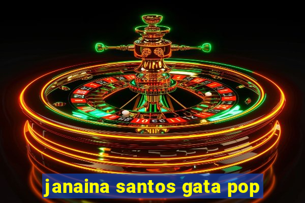 janaina santos gata pop