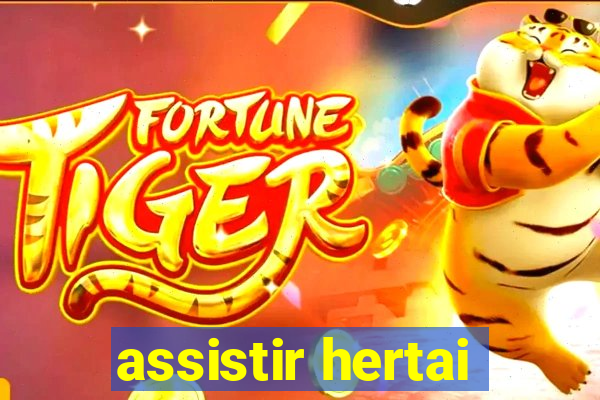 assistir hertai