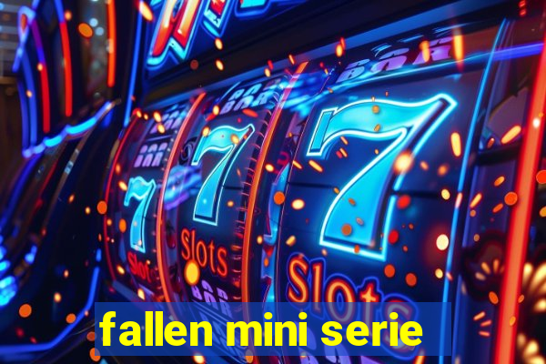 fallen mini serie