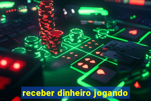 receber dinheiro jogando