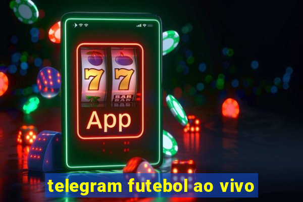 telegram futebol ao vivo