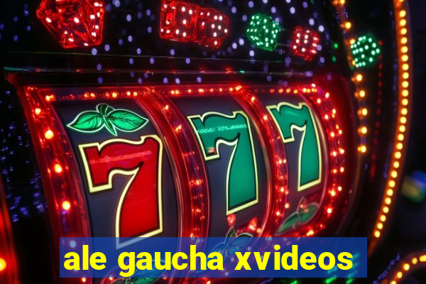 ale gaucha xvideos