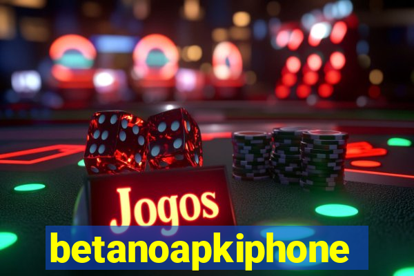 betanoapkiphone