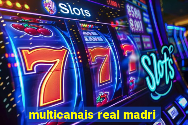 multicanais real madri