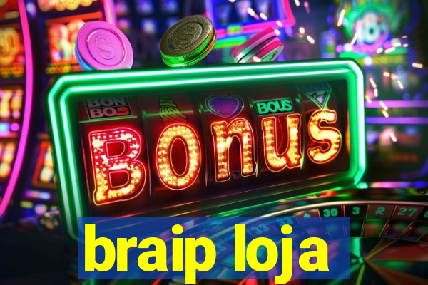 braip loja