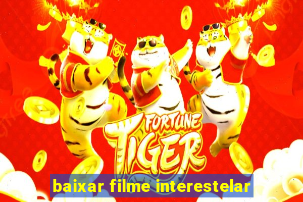 baixar filme interestelar