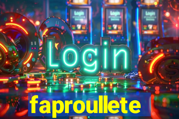 faproullete