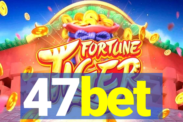 47bet