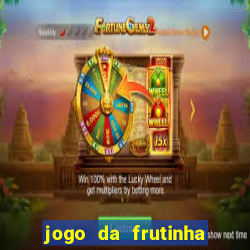 jogo da frutinha que paga dinheiro