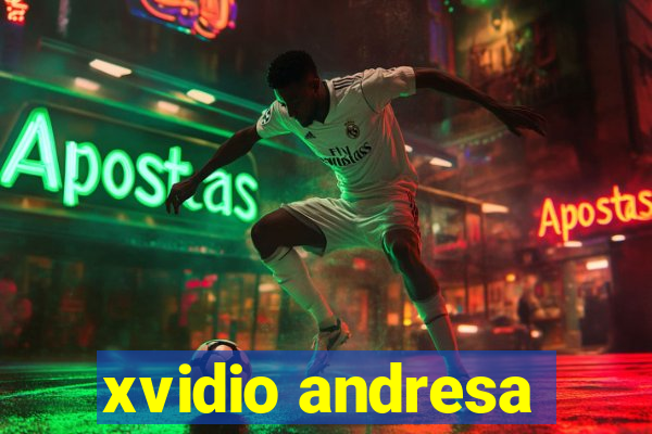 xvidio andresa