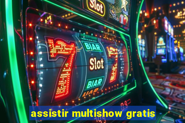 assistir multishow gratis