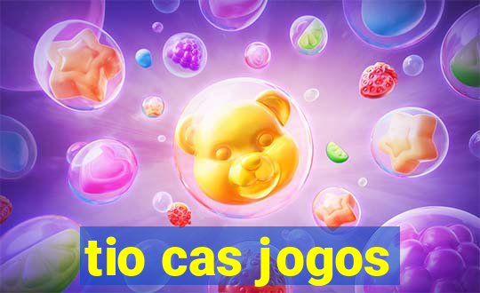 tio cas jogos