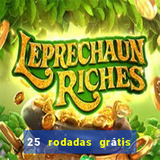 25 rodadas grátis no cadastro