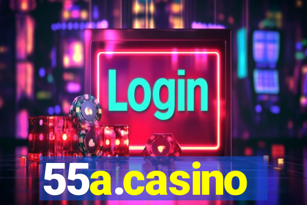 55a.casino