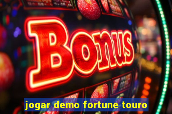 jogar demo fortune touro