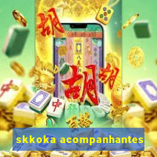 skkoka acompanhantes