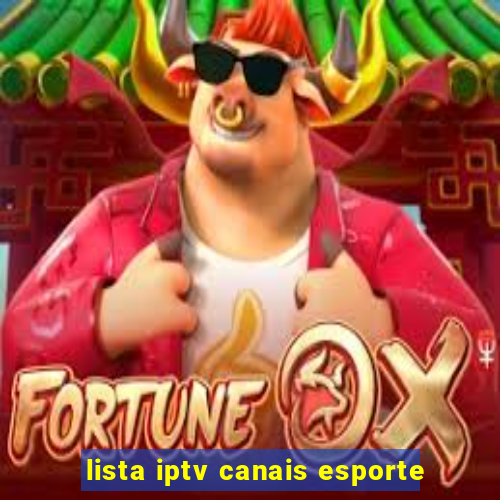 lista iptv canais esporte