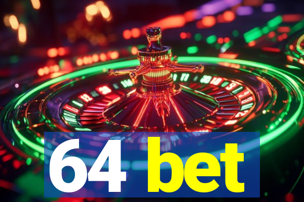 64 bet