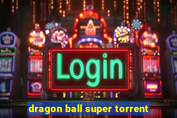 dragon ball super torrent