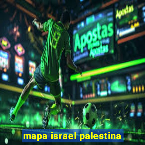 mapa israel palestina