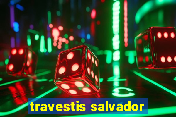 travestis salvador