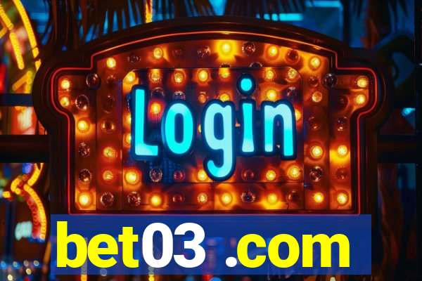 bet03 .com