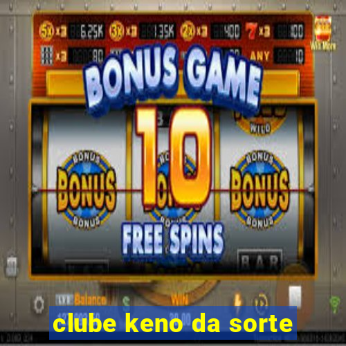 clube keno da sorte