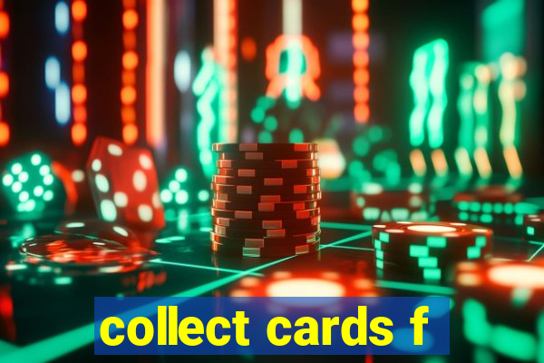 collect cards f