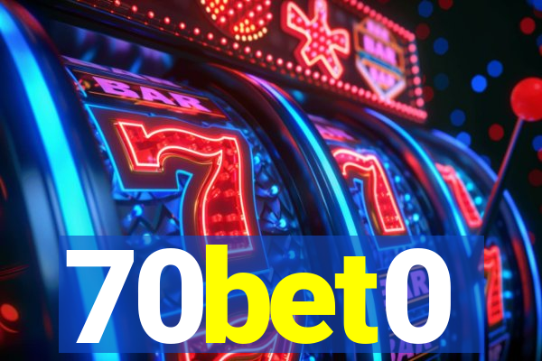 70bet0