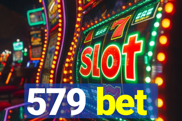 579 bet