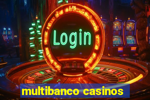 multibanco casinos