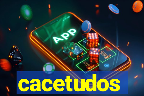 cacetudos