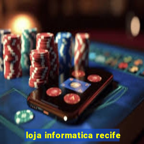 loja informatica recife