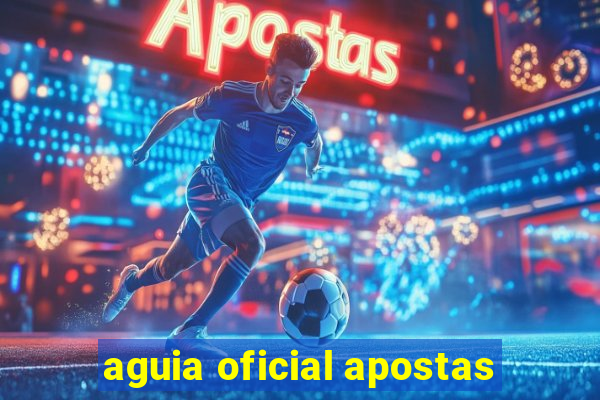 aguia oficial apostas