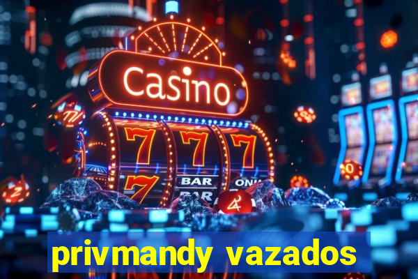 privmandy vazados