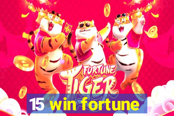 15 win fortune