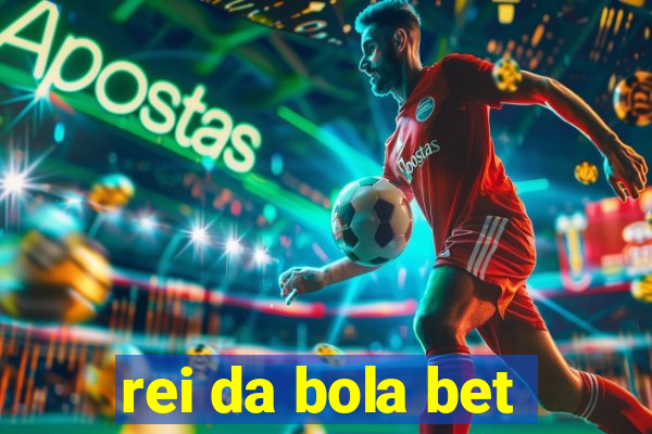 rei da bola bet